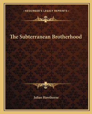 The Subterranean Brotherhood 1162709774 Book Cover