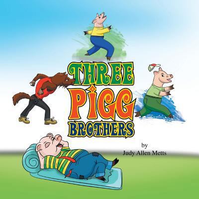 Three Pigg Brothers 1436364191 Book Cover