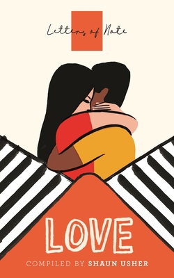 Letters of Note: Love 1786895323 Book Cover