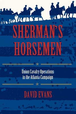 Sherman S Horsemen: Union Cavalry Operations in... 0253213193 Book Cover