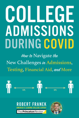 College Admissions During Covid: How to Navigat... 0525571817 Book Cover