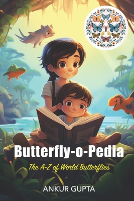 Butterfly-o-Pedia: The A-Z of World Butterflies B0CHGH2BPC Book Cover