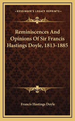 Reminiscences and Opinions of Sir Francis Hasti... 1163538647 Book Cover