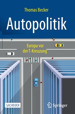 Autopolitik: Europa VOR Der T-Kreuzung [German] 3658328797 Book Cover