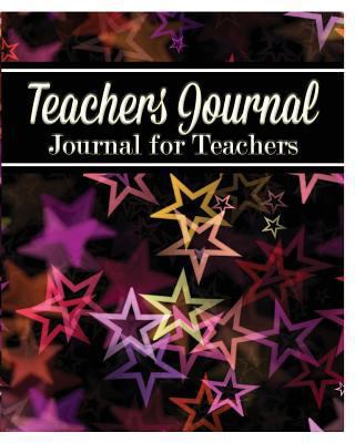 Teachers Journal: Journal for Teachers 1367354676 Book Cover