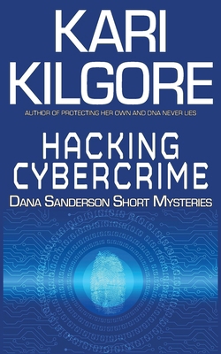 Hacking Cybercrime: Dana Sanderson Short Mysteries 1948890798 Book Cover