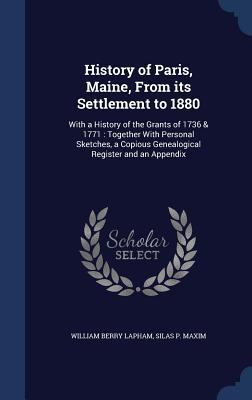 History of Paris, Maine, From its Settlement to... 1340005859 Book Cover