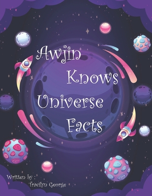 Awjin Knows Universe Facts B0BHNX65PC Book Cover