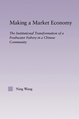 Making a Market Economy: The Institutionalizati... 0415655501 Book Cover