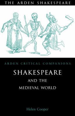 Shakespeare and the Medieval World 1904271782 Book Cover