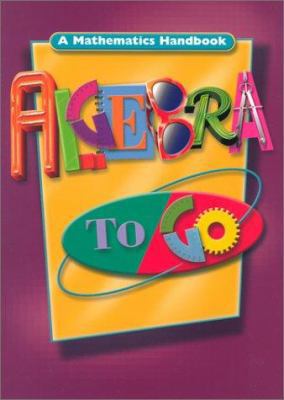 Algebra to Go: A Mathematics Handbook 0669471518 Book Cover