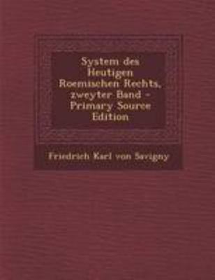 System Des Heutigen Roemischen Rechts, Zweyter ... [German] 129419500X Book Cover