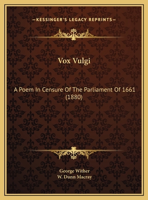 Vox Vulgi: A Poem In Censure Of The Parliament ... 1169640028 Book Cover