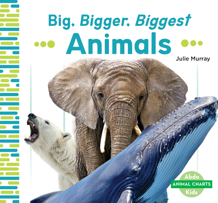 Big, Bigger, Biggest Animals B0GL7VZG3W Book Cover