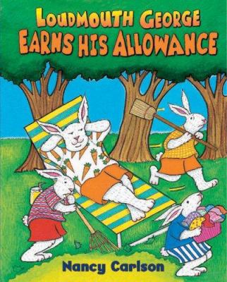 Loudmouth George Earns His Allowance B00A2Q3EP0 Book Cover