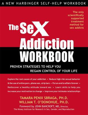 The Sex Addiction Workbook: Proven Strategies t... B00IYXODXU Book Cover