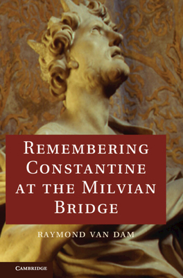Remembering Constantine at the Milvian Bridge 110709643X Book Cover