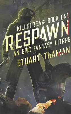 Killstreak: Respawn: An Epic Fantasy LitRPG 0692122109 Book Cover