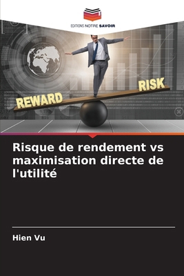 Risque de rendement vs maximisation directe de ... [French] 6209310702 Book Cover