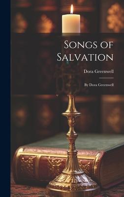 Songs of Salvation: By Dora Greenwell 1019450738 Book Cover