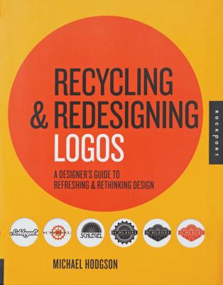 Recycling and Redesigning Logos: A Designer's G... B00BG72388 Book Cover