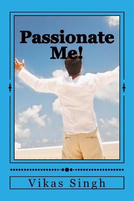 Passionate Me!: Let the emotions speak 154124527X Book Cover