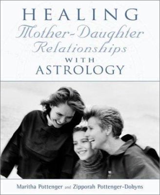 Healing Mother-Daughter Relationships with Astr... 0738702978 Book Cover