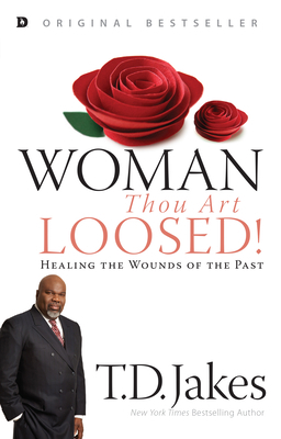 Woman, Thou Art Loosed!: Healing the Wounds of ... B00QDAQDKC Book Cover