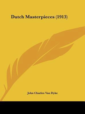 Dutch Masterpieces (1913) 1162103051 Book Cover