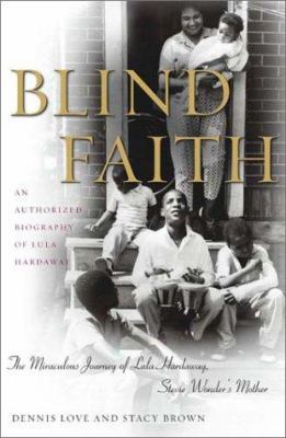 Blind Faith: The Miraculous Journey of Lula Hardaway, Stevie Wonder's Mother
