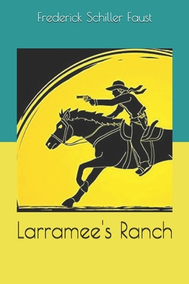 Larramee's Ranch 1698498292 Book Cover