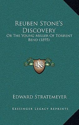 Reuben Stone's Discovery: Or The Young Miller O... 1167104986 Book Cover