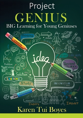 Project Genius: BIG Learning for Young Geniuses 0987664778 Book Cover