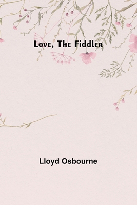 Love, the Fiddler 9357392963 Book Cover