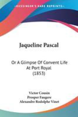 Jaqueline Pascal: Or A Glimpse Of Convent Life ... 1104135469 Book Cover