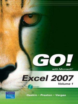 Go! with Microsoft Excel 2007, Volume 1 [With C... 0135129869 Book Cover