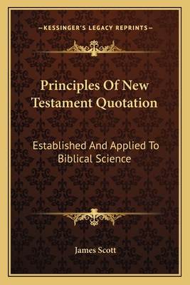 Principles Of New Testament Quotation: Establis... 1163594423 Book Cover