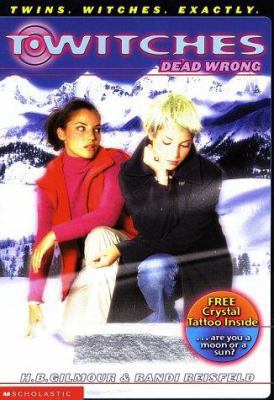 Dead Wrong (T*Witches, No. 4) 0439240735 Book Cover