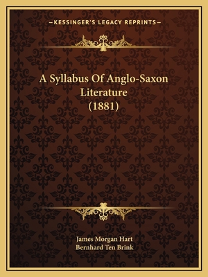 A Syllabus Of Anglo-Saxon Literature (1881) 1164552511 Book Cover