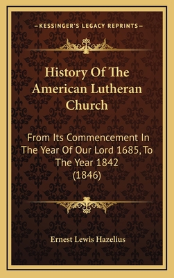 History Of The American Lutheran Church: From I... 116502022X Book Cover