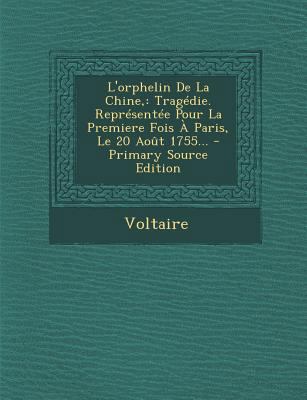 L'Orphelin de La Chine,: Tragedie. Representee ... [French] 1294479180 Book Cover