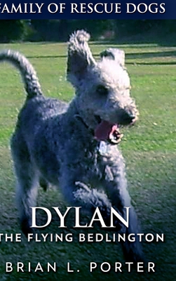 Dylan - The Flying Bedlington: Large Print Hard... [Large Print] 1715832124 Book Cover