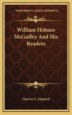 William Holmes McGuffey And His Readers 1164489887 Book Cover