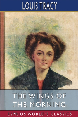 The Wings of the Morning (Esprios Classics) B09TGWSP6N Book Cover