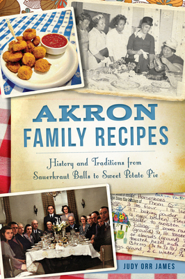 Akron Family Recipes: History and Traditions fr... 1467152560 Book Cover
