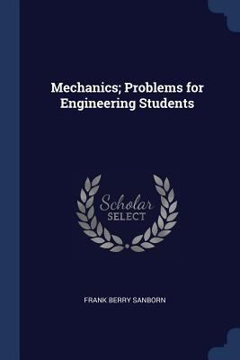 Mechanics; Problems for Engineering Students 1376897482 Book Cover