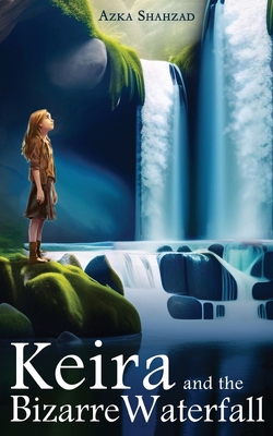 Keira and the Bizarre Waterfall B0CJXCRKCX Book Cover