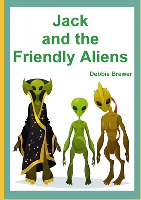 Jack and the Friendly Aliens 0244132461 Book Cover