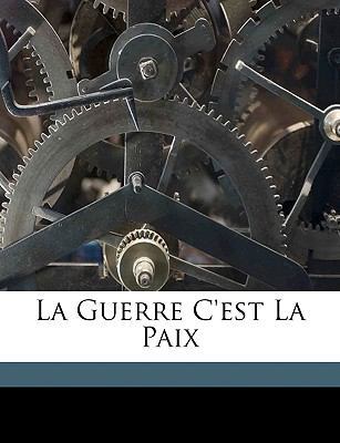 La Guerre c'Est La Paix [French] 114969758X Book Cover