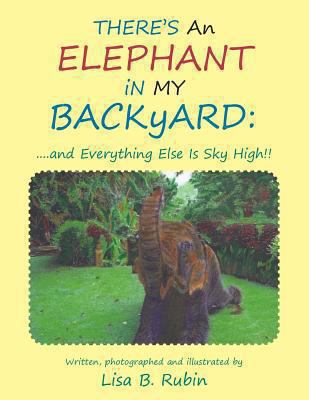 THERE'S An ELEPHANT iN MY BACKyARD: ....and Eve... 1491834609 Book Cover